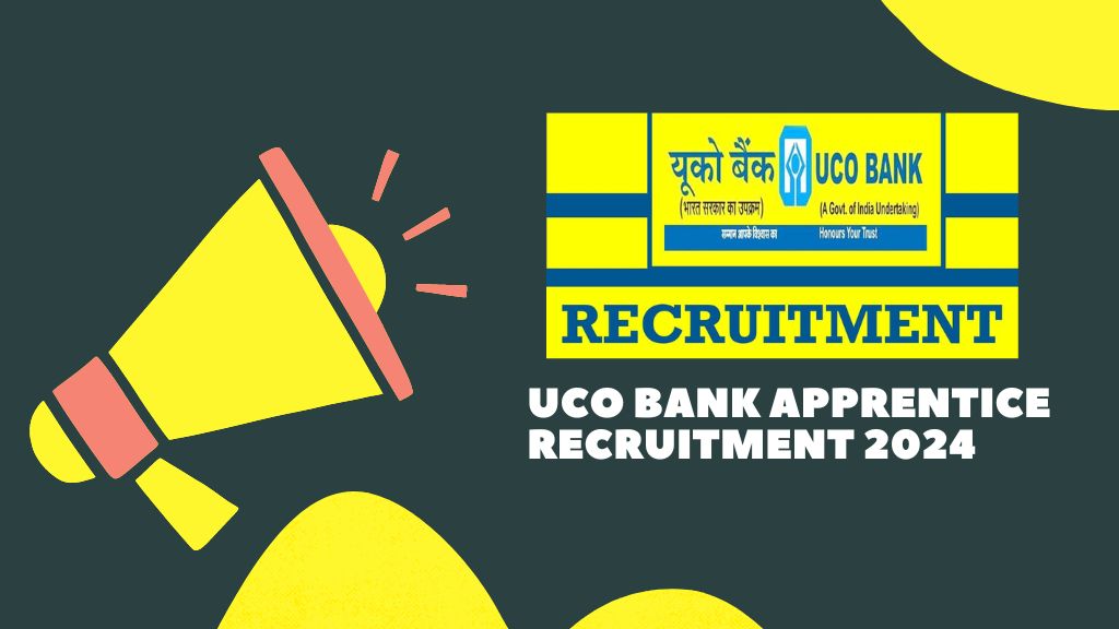 UCO Bank Apprentice Recruitment 2024